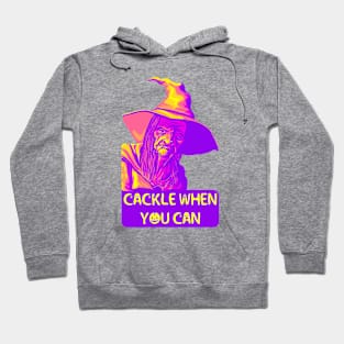 Cackle When You Can Hoodie